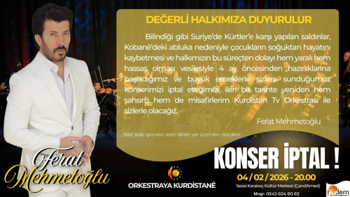 FERAT Û ORKESTRA KURDİSTANÊ KONSERTA XWE BETAL KIRIN!